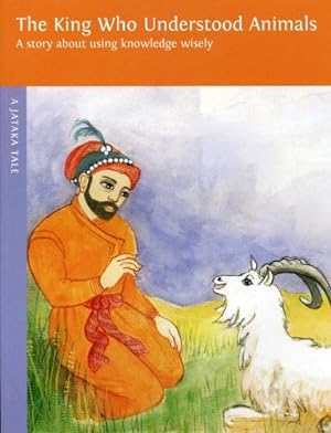 Seller image for The King Who Understood Animals: A Story About Using Knowledge Wisely (Jataka Tales) [Soft Cover ] for sale by booksXpress
