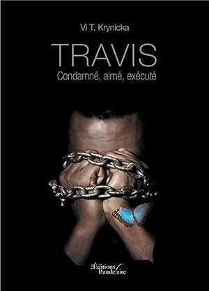 Travis ; condamné, aimé, exécuté