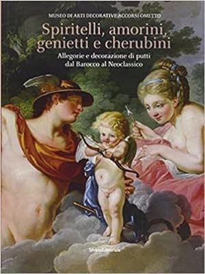 Seller image for Spiritelli, amorini, genietti e cherubini. Allegorie e decorazioni di putti dal Barocco al Neoclassico. for sale by FIRENZELIBRI SRL