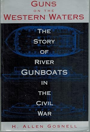 Seller image for GUNS ON THE WESTERN WATERS The Story of River Gunboats in the Civil War for sale by Books on the Boulevard