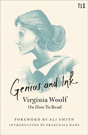 Bild des Verkufers fr Genius and Ink : Virginia Woolf on How to Read zum Verkauf von GreatBookPrices