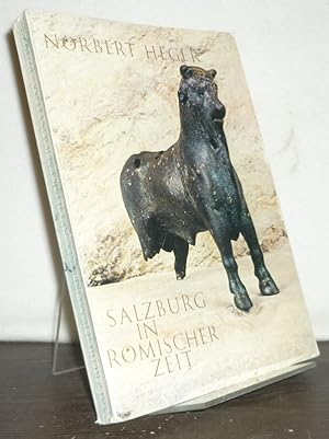 Bild des Verkufers fr Salzburg in rmischer Zeit. [Von Norbert Heger]. (= Salzburger Museum Carolino Augusteum, Jahresschrift 1973, Band 19). zum Verkauf von Antiquariat Kretzer