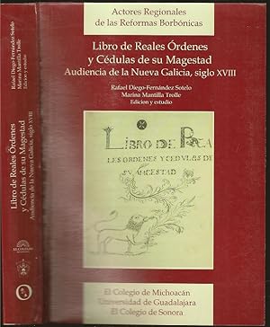 Libro de las Reales Órdenes y Cédulas de su Magestad Audiencia de la Nueva Galicia, siglo XVIII.