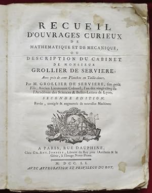 Image du vendeur pour Recueil d'Ouvrages Curieux de Mathematique et de Mecanique, ou Description du Cabinet de Monsieur Grollier de Serviere; Avec prs de cent Planches en Taille-douce. Par M. GROLLIER DE SERVIERE, son petit-Fils, Ancien Lieutenant Colonel ; l'un des vingt-cinq de l'Acadmie des Sciences & Belles-Lettres de Lyon. Seconde Edition, Reve, corrige & augmente de nouvelles Machines. mis en vente par Librairie Diogne SARL