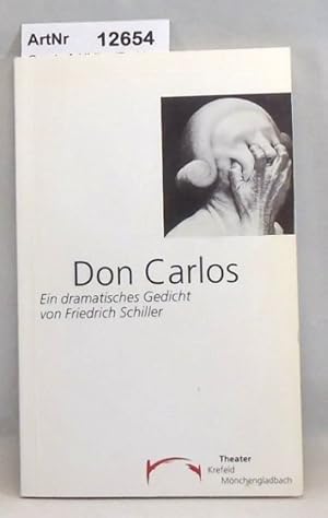 Don Carlos - ein dramatisches Gedicht von Friedrich Schiller