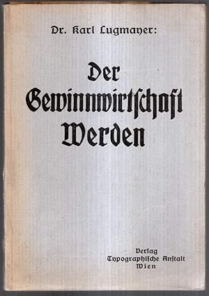 Seller image for Der Gewinnwirtschaft Werden. for sale by Antiquariat Dennis R. Plummer