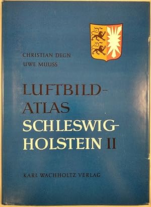 Luftbildatlas Schleswig-Holstein, Teil 2. Eine Landeskund in 72 farbigen Luftaufnahmen.