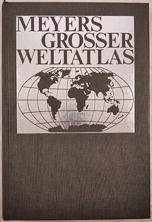 Meyers Großer Weltatlas: Der Atlas für das 21. Jahrhundert