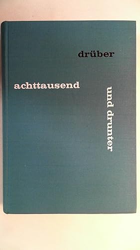 Bild des Verkufers fr Achttausend drber und drunter. Gedchtnisausgabe mit einem Nachtrag von Kurt Diemberger. zum Verkauf von Antiquariat Maiwald