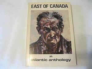 Seller image for East of Canada An Atlantic Anthology for sale by ABC:  Antiques, Books & Collectibles