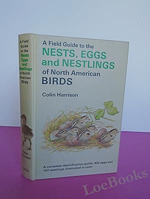 A FIELD GUIDE TO THE NESTS, EGGS AND NESTLINGS OF NORTH AMERICAN BIRDS [Signed]