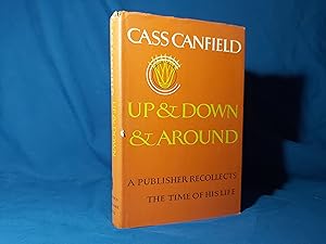 Image du vendeur pour Up and Down and Around, A Publisher Recollects the Time of His Life(Hardback,w/dust jacket,signed,1st Edition,1971) mis en vente par Codex Books
