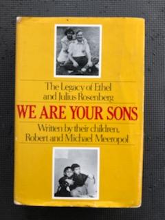 Seller image for We Are Your Sons; The Legacy of Ethel and Julius Rosenberg; Written by Their Children for sale by Cragsmoor Books