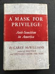 Bild des Verkufers fr A Mask for Privilege; Anti-Semitism in America zum Verkauf von Cragsmoor Books