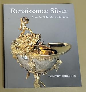 Renaissance Silver from the Schroder Collection