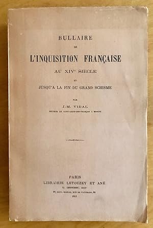 Bullaire de l'Inquisition française au XIVe siècle et jusqu'à la fin du grand schisme.