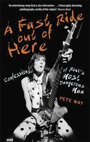 Imagen del vendedor de Fast Ride Out of Here : Confessions of Rock's Most Dangerous Man a la venta por GreatBookPrices