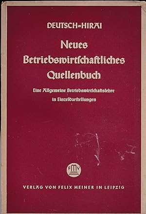 Neues betriebswirtschaftliches Quellenbuch. Eine Allgemeine Betriebswirtschaftlehre in Einzeldars...