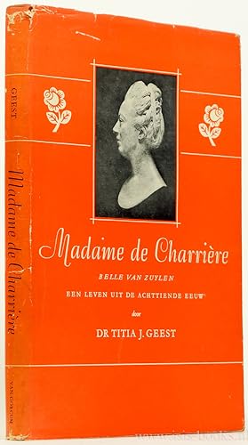 Seller image for Madame de Charrire. Een leven uit de 18e eeuw. for sale by Antiquariaat Isis
