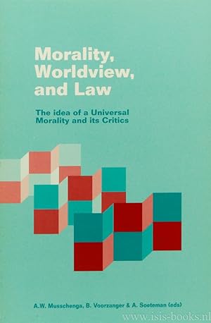 Seller image for Morality, worldview, and law. The idea of a universal morality and its critics. for sale by Antiquariaat Isis