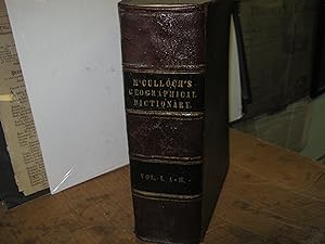 M'culloch's Universal Gazetter. A Dictionary, Geographical, Statistical And Historical Of The Var...