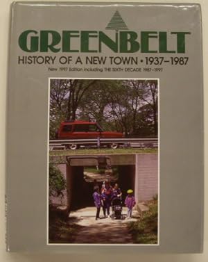 Bild des Verkufers fr Greenbelt: History of a new town, 1937-1987. The sixth decade 1987 -1997. zum Verkauf von Frans Melk Antiquariaat