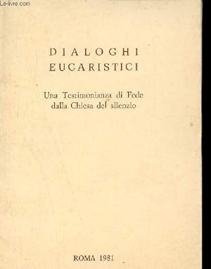 Bild des Verkufers fr Dialoghi eucaristici - Une testimonianza di Fede dalla Chiesa del silenzio. zum Verkauf von Le-Livre