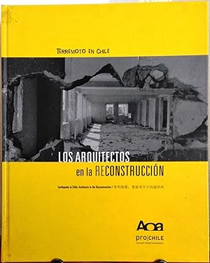 Terremoto en Chile : los arquitectos en la reconstrucción = Earthquake in Chile : Architects in t...