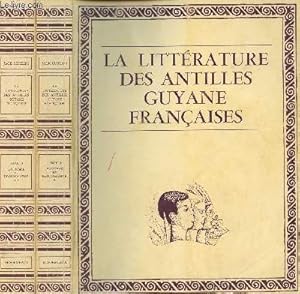 Bild des Verkufers fr La littrature des Antilles Guyane franaises - 2 tomes - T1 & 2 : Exotisme et rgionalisme zum Verkauf von Le-Livre