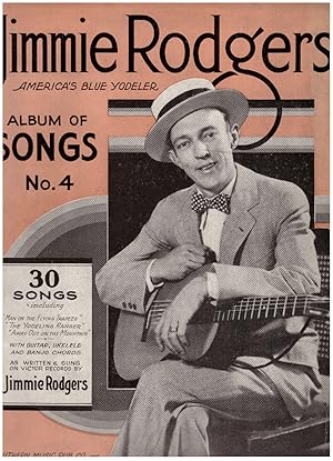 Seller image for Jimmie Rodgers America's Blue Yodeler: Album of Songs No. 4 for sale by Craig Olson Books, ABAA/ILAB