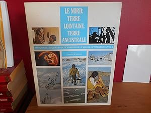 Immagine del venditore per LE NORD: TERRE LOINTAINE, TERRE ANCESTRALE; RAPPORT DE L'ENQUETE SUR LE PIPELINE DE LA VALLEE DU MACKENZIE: VOL 1 venduto da La Bouquinerie  Dd