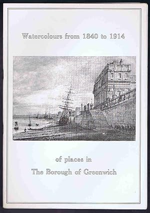 Watercolours from 1840 to 1914 of Places in the Borough of Greenwich
