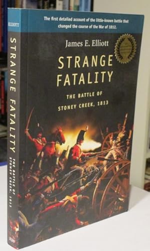 Image du vendeur pour Strange Fatality: The Battle of Stoney Creek, 1813 -(SIGNED)- mis en vente par Nessa Books