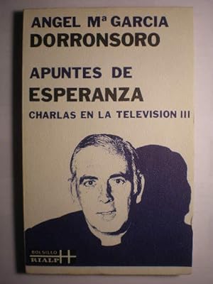 Imagen del vendedor de Apuntes de esperanza. Charlas en la televisin III a la venta por Librera Antonio Azorn