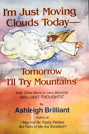 Immagine del venditore per I'm Just Moving Clouds Today - Tomorrow I'll Try Mountains venduto da Mad Hatter Bookstore