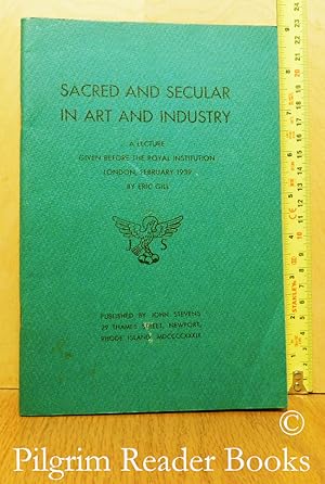 Sacred and Secular in Art and Industry: A Lecture Given Before the Royal Institution. London, Feb...