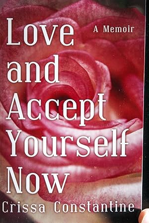 Immagine del venditore per Love and Accept Yourself Now: A Memoir venduto da Mad Hatter Bookstore