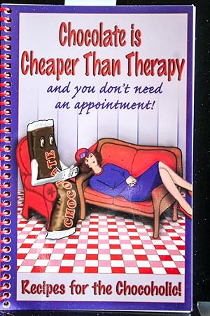 Immagine del venditore per Chocolate Is Cheaper Than Therapy: And You Don't Need an Appointment! venduto da Mad Hatter Bookstore
