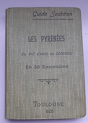 Seller image for LES PYRENEES du Pic d'ANIE au CANIGOU en 30 excursions. Guide Soubiron for sale by Barcelona Books