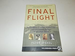 Bild des Verkufers fr Final Flight: The Mystery of a WW II Plane Crash and the Frozen Airmen in the High Sierra zum Verkauf von Paradise Found Books