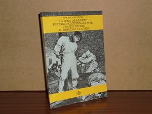 Imagen del vendedor de LA PENA DE MUERTE EN DERECHO INTERNACIONAL: UNA EXCEPCIN AL DERECHO A LA VIDA a la venta por Libros del Reino Secreto