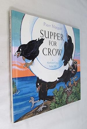 Supper for Crow: A Northwest Coast Indian Tale