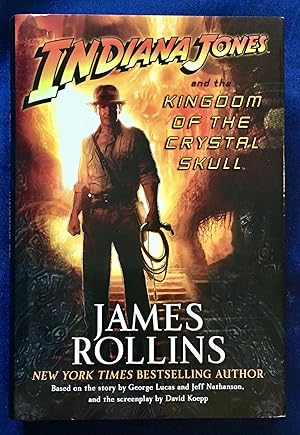 Seller image for INDIANA JONES AND THE KINGDOM OF THE CRYSTAL SKULL; Based on the story by George Lucas and Jeff Nathanson and the screenplay by David Koepp for sale by Borg Antiquarian