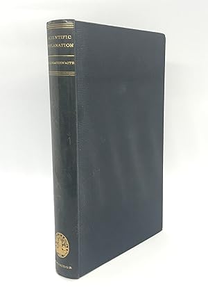 Immagine del venditore per Scientific Explanation: A Study of the Function of Theory, Probability and Law in Science (Based upon the Tarner Lectures, 1946) (First Edition) venduto da Dan Pope Books