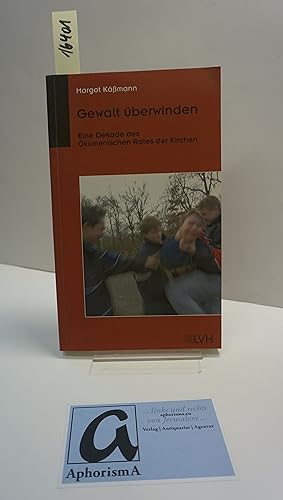 Bild des Verkufers fr Gewalt berwinden. Eine Dekade des kumenischen Rates der Kirchen. zum Verkauf von AphorismA gGmbH