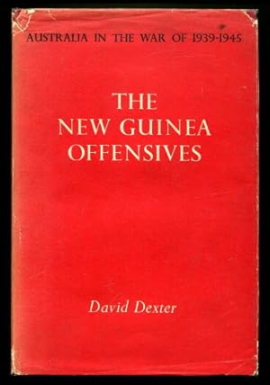 The New Guinea Offensives : ( Australia in the War of 1939 - 1945, Series 1, (Army), Volume VI )