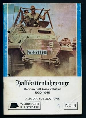 Halbkettenfahrzeuge : German Half-track Vehicles 1939 - 1945