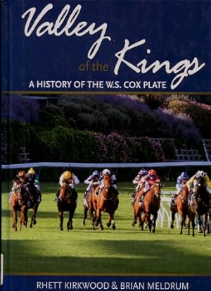 Valley of the Kings : A History of the W.S. Cox Plate