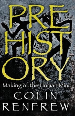 Bild des Verkufers fr Prehistory : The Making of the Human Mind zum Verkauf von GreatBookPrices