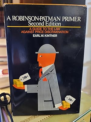 Seller image for A Robinson-Patman Primer: Guide to the Law Against Price Discrimination for sale by the good news resource